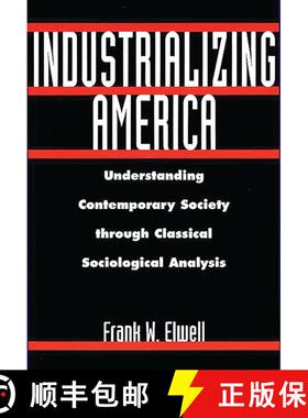【3-4周达】Industrializing America: Understanding Contemporary Society through Classical Sociological... [9780275965648]