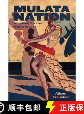 预订 Mulata Nation – Visualizing Race and Gender in Cuba [9781496814432]