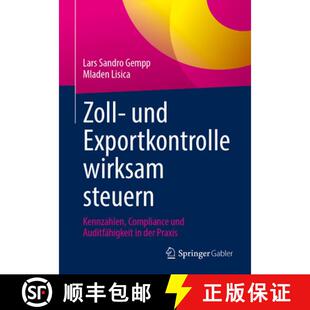 【3-4周达】Zoll- und Exportkontrolle wirksam steuern: Kennzahlen, Compliance und Auditfähigkeit in d... [9783658525668]