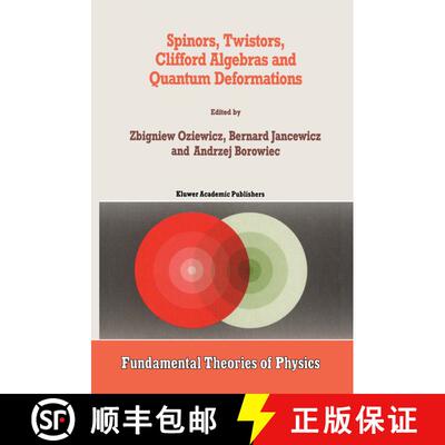 【3-4周达】精装 Spinors, Twistors, Clifford Algebras and Quantum Deformations: Proceedings of the Sec... [9780792322511]