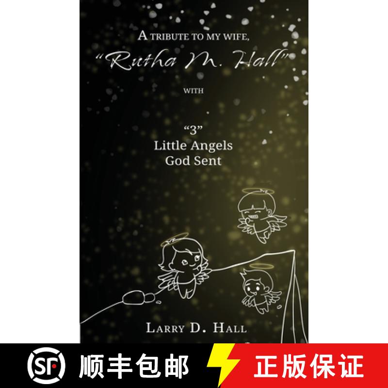 【2-3周达】A Tribute to My Wife, Rutha M. Hall with 3 Little Angels God Sent [9781954368750]