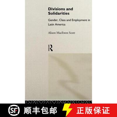 【3-4周达】Divisions and Solidarities : Gender, Class and Employment in Latin America [9780415018500]