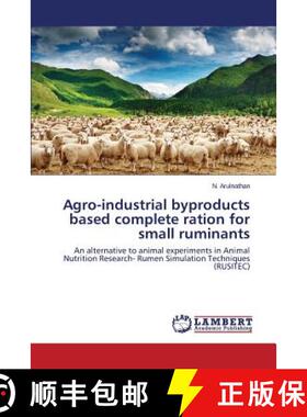 预订 Agro-industrial byproducts based complete ration for small ruminants [9783659781513]