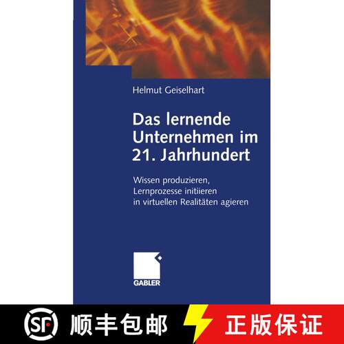 【3-4周达】Das lernende Unternehmen im 21. Jahrhundert: Wissen produzieren, Lernprozesse initiieren, ... [9783322930323]