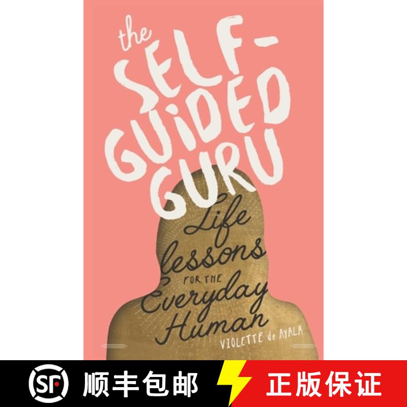 预订 The Self-Guided Guru: Life Lessons for the Everyday Human [9780578604695]