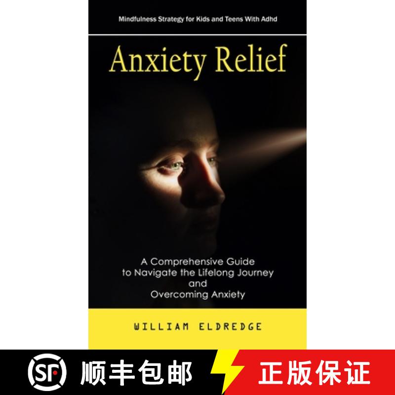 【3-4周达】Anxiety Relief: Mindfulness Strategy for Kids and Teens With Adhd (A Comprehensive Guide t... [9781775392750]