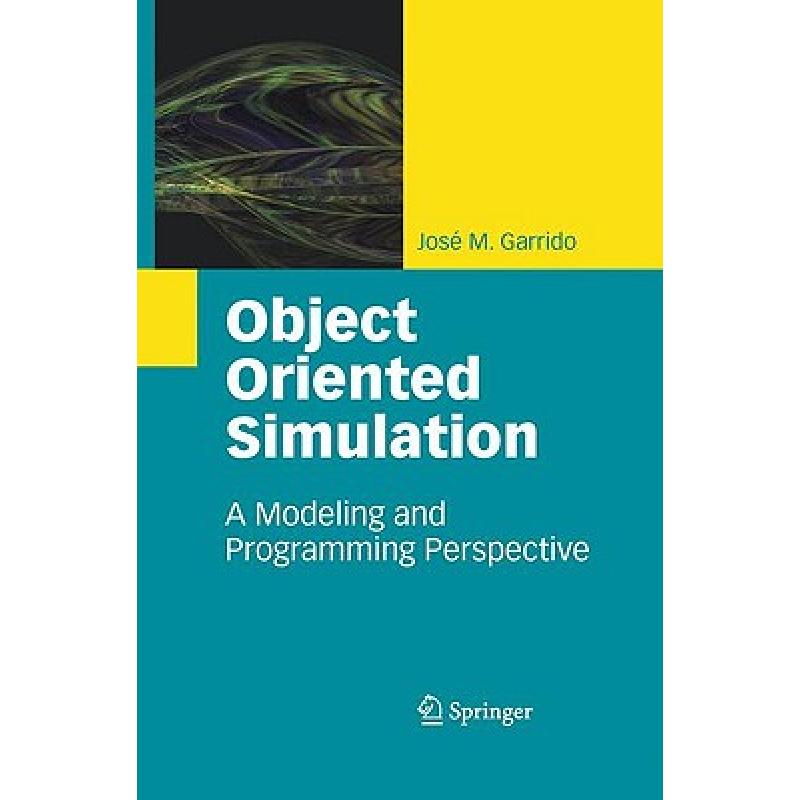 【4周达】Object Oriented Simulation : A Modeling and Programming Perspective [9781441905154] 书籍/杂志/报纸 科学技术类原版书 原图主图