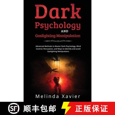 【3-4周达】Dark Psychology and Gaslighting Manipulation: Advanced Methods to Master Dark Psychology, ... [9781088244302]