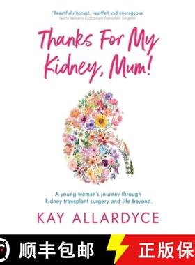 【3-4周达】Thanks For My Kidney, Mum!: A young woman's journey through kidney transplant surgery and ... [9781739452605]