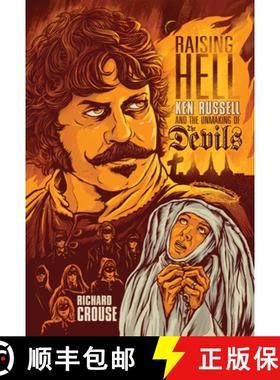 【3-4周达】Raising Hell: Ken Russell and the Unmaking of the Devils [9781770410664]