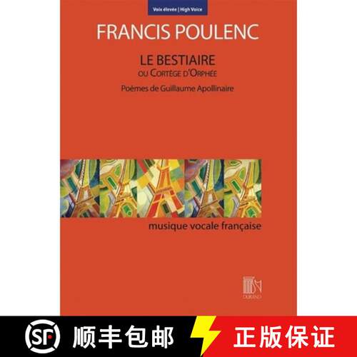 【3-4周达】Le Bestiaire Ou Cortege d'Orphee: Poemes de Guillaume Apollinaire High Voice [9781705143391]