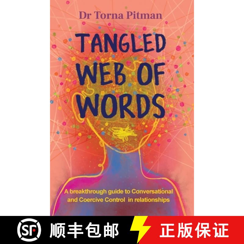 【2-3周达】Tangled Web of Words: A breakthrough guide to Conversational and Coercive Control in relat... [9780648625513]