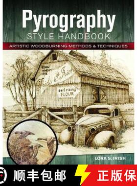 【3-4周达】Pyrography Style Handbook: Artistic Woodburning Methods and 12 Step-By-Step Projects [9781497100138]
