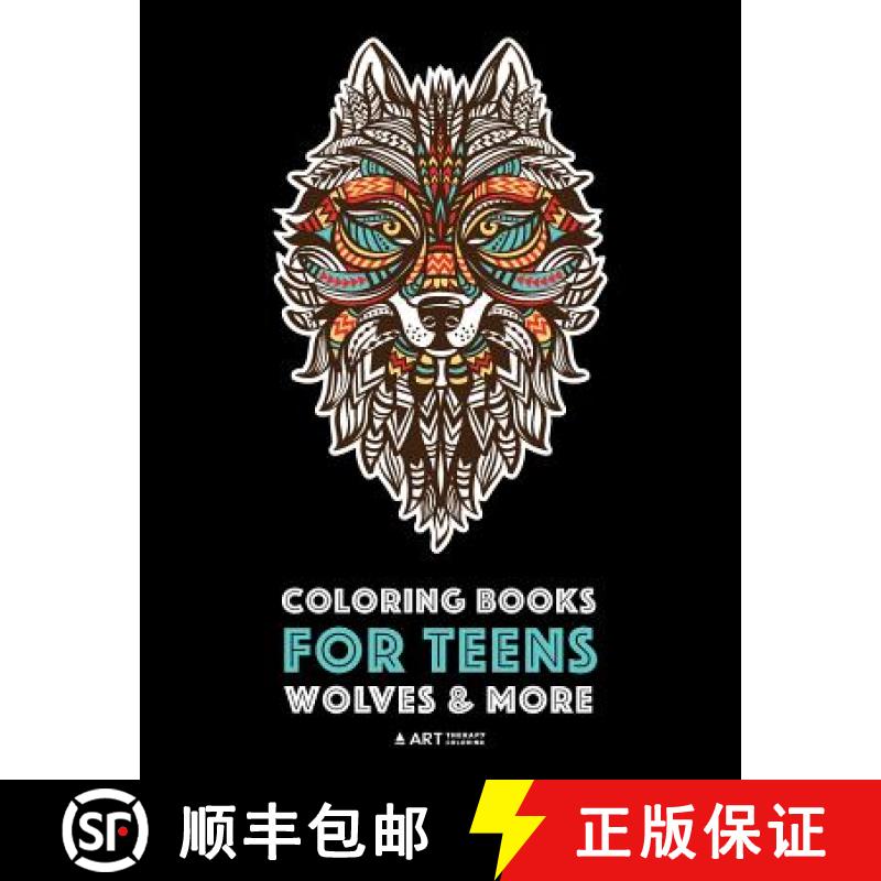 【3-4周达】Coloring Books For Teens: Wolves & More: Advanced Animal Coloring Pages for Teenagers, Twe... [9781641260923]