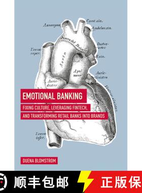【3-4周达】Emotional Banking: Fixing Culture, Leveraging Fintech, and Transforming Retail Banks Into ... [9783319756523]