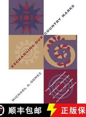 预订 Exchanging Our Country Marks: The Transformation of African Identities in the Colonial and Anteb... [9780807846940]