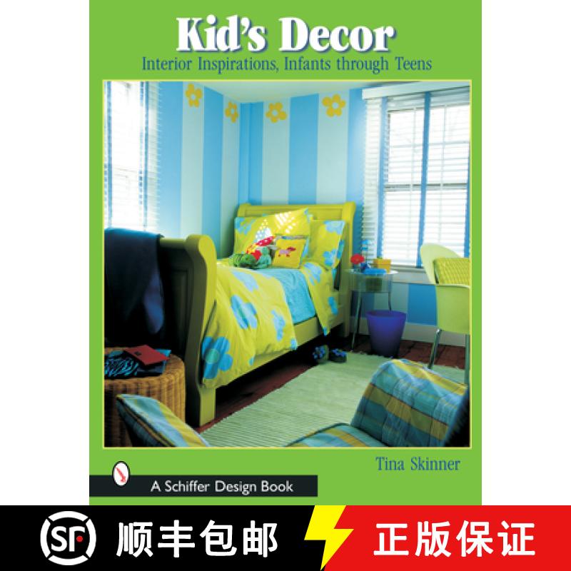 【3-4周达】Kids' Decor: Interior Inspirations, Infants through Teens: Interior Inspirations, Infants ... [9780764316135]