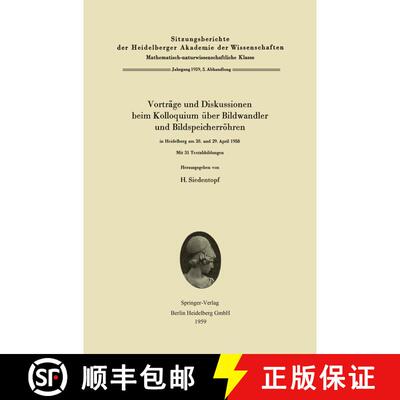 【3-4周达】Vortrage Und Diskussionen Beim Kolloquium UEber Bildwandler Und Bildspeicherroehren in Hei... [9783540024705]