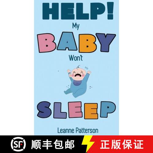 【3-4周达】精装 Help! My Baby Won't Sleep: The Exhausted Parent's Loving Guide to Baby Sleep Training... [9781952772948]