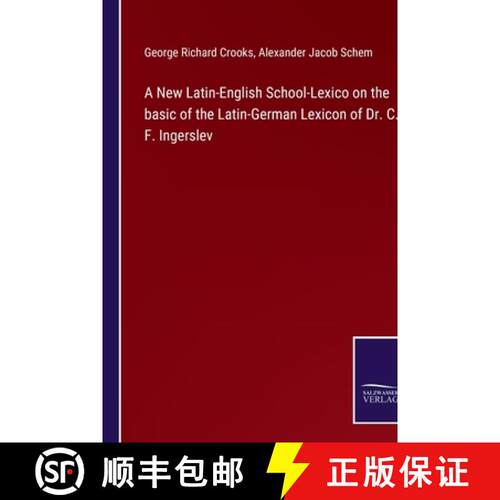 【3-4周达】A New Latin-English School-Lexico on the basic of the Latin-German Lexicon of Dr. C. F. In... [9783752520279]