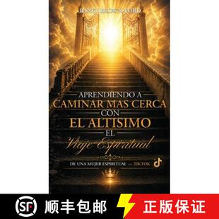 【3-4周达】精装 Aprendiendo a Caminar Mas Cerca Con el Altisimo, El Viaje Espiritual de una Mujer Esp... [9798905493119]