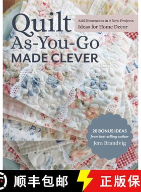 【3-4周达】Quilt As-You-Go Made Clever: Add Dimension in 9 New Projects; Ideas for Home Decor [9781644030233]