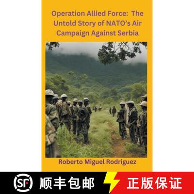 【3-4周达】Operation Allied Force: The Untold Story of NATO's Air Campaign Against Serbia [9798223923251]