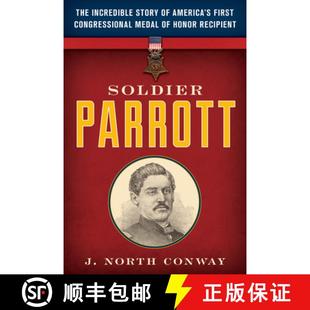 Incredible Medal Story The Soldier Honor Congressional Rec... Parrott First 4周达 9781493044320 America