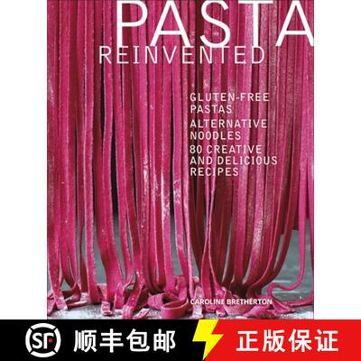 预订 Pasta Reinvented : Gluten-free Pastas, Alternative Noodles, 80 Creative and Delicious Recipes [9780241319024]