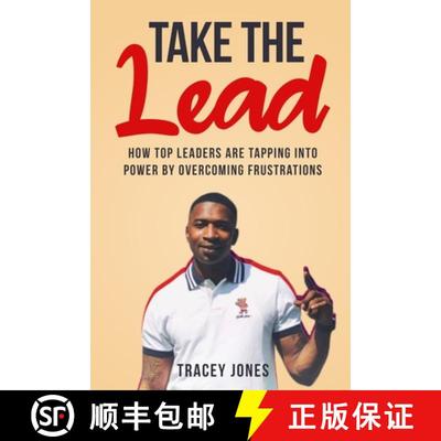 【3-4周达】Take The Lead: How Top Leaders Are Tapping Into Power By Overcoming Frustrations [9781737751700]