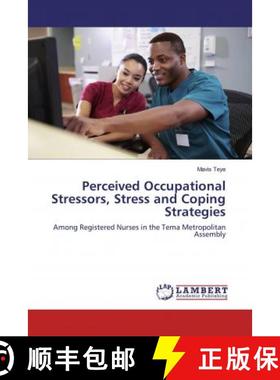 预订 Perceived Occupational Stressors, Stress and Coping Strategies [9783659799198]