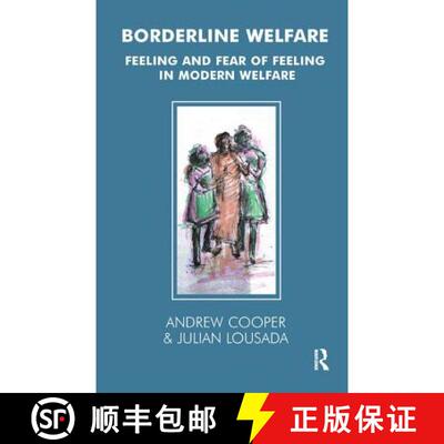 【3-4周达】Borderline Welfare: Feeling and Fear of Feeling in Modern Welfare [9781855759053]