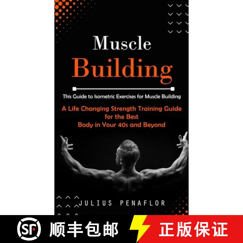 【3-4周达】Muscle Building: This Guide to Isometric Exercises for Muscle Building (A Life Changing St... [9781999212346]