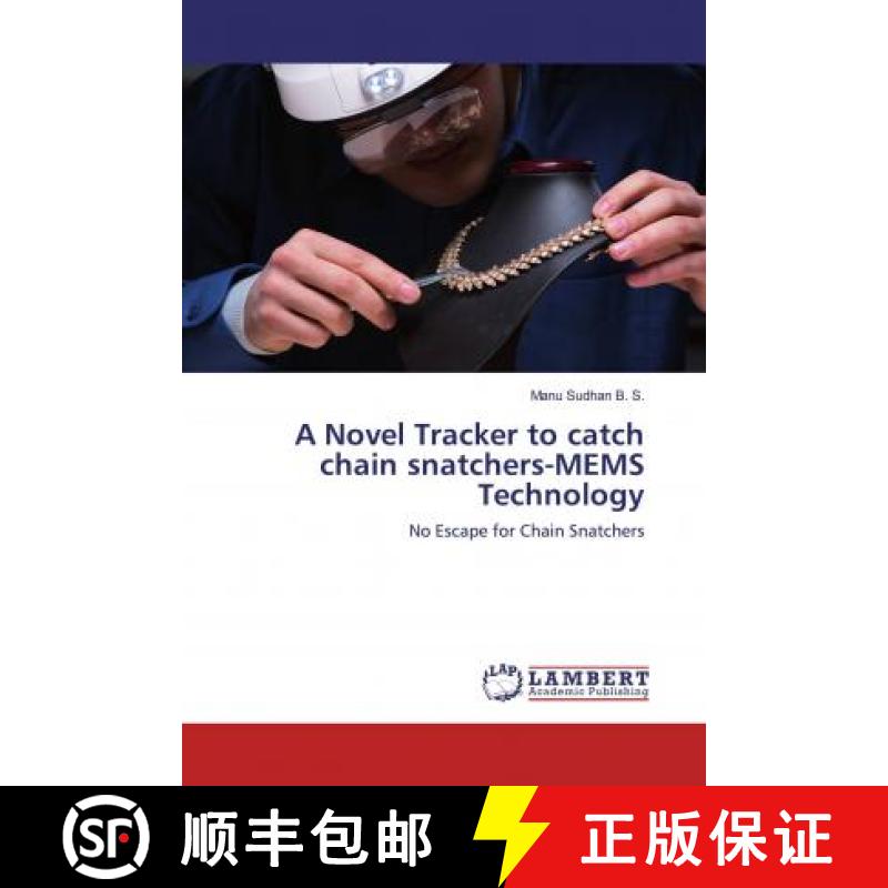预订 A Novel Tracker to catch chain snatchers-MEMS Technology [9786200270146]