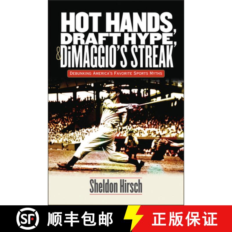 预订 Hot Hands, Draft Hype, and DiMaggio`s Streak - Debunking America`s Favorite Sports Myths: Debunk... [9781512600636]