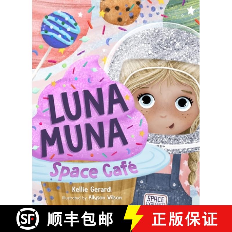 【3-4周达】Luna Muna: Space Café : (Ages 4-8) (Space Explorers, Aeronautics & Space, Astronomy for K... [9781684812370]