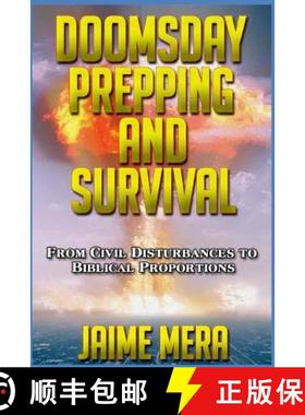 预订 Doomsday Prepping and Survival: From Civil Disturbances to Biblical Proportions [9781941336144]