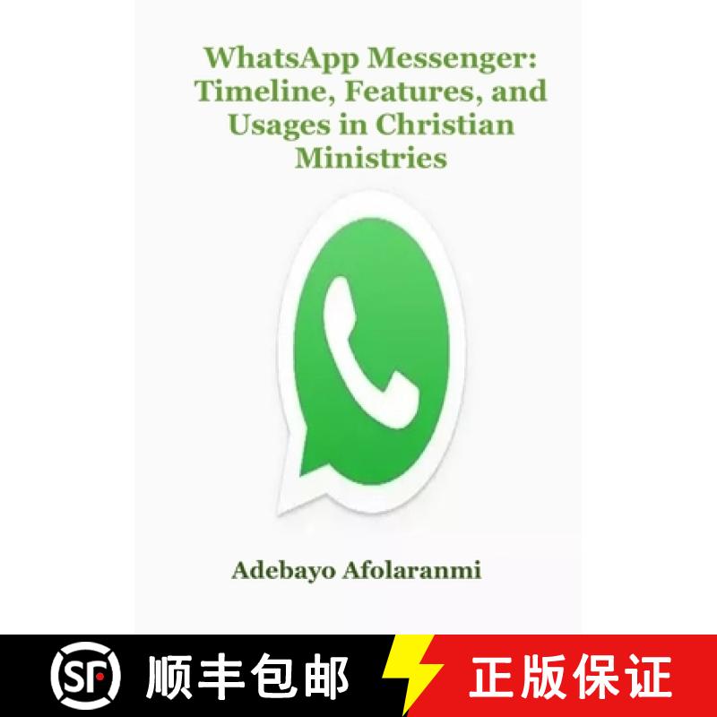 【2-3周达】【进口原版图书】WhatsApp Messenger: Timeline, Features, and Usages in Christian Ministries [9781794782617]