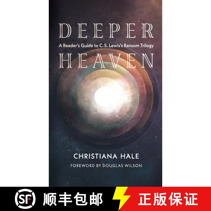 【2-3周达】Deeper Heaven: A Reader's Guide to C. S. Lewis's Ransom Trilogy [9781944482602]