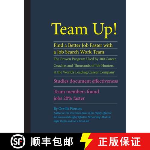 【3-4周达】Team Up! Find a Better Job Faster with a Job Search Work Team: The Proven Program Used by ... [9780615924885]