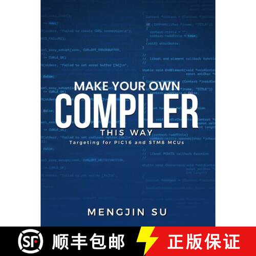 【3-4周达】Make Your Own Compiler This Way: Targeting for PIC16 and STM8 MCUs [9781969818288]