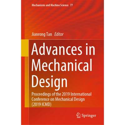 【4周达】Advances in Mechanical Design: Proceedings of the 2019 International Conference on Mechanica... [9789813299405]