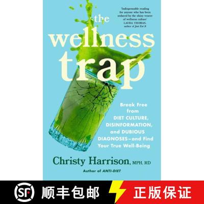 【3-4周达】Wellness Trap: Break Free from Diet Culture, Disinformation, and Dubious Diagnoses and Fin... [9781529388954]
