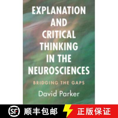 预订 精装 Explanation and Critical Thinking in the Neurosciences: Bridging the Gaps [9781009665896]