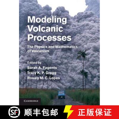 【3-4周达】Modeling Volcanic Processes : The Physics and Mathematics of Volcanism [9781108812658]