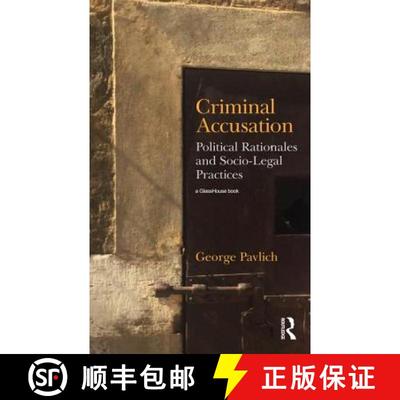 【3-4周达】Criminal Accusation: Political Rationales and Socio-Legal Practices [9781138505377]