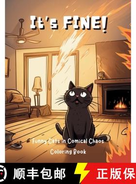 【3-4周达】It's Fine!: Funny Cats in Comical Chaos Coloring Book For Adults [9781923108233]