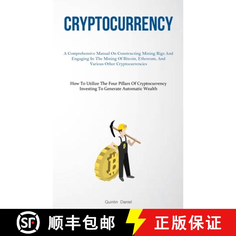 预订 Cryptocurrency: A Comprehensive Manual On Constructing Mining Rigs And Engaging In The Mining Of... [9781837876969]