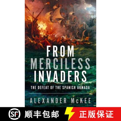 【3-4周达】From Merciless Invaders: The Defeat of the Spanish Armada [9780854950096]