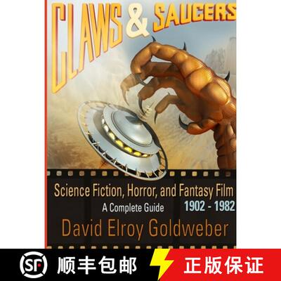 预订 Claws & Saucers: Science Fiction, Horror, and Fantasy Film 1902-1982: A Complete Guide [9781304905031]